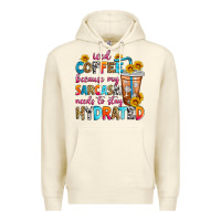 Sandshell iced coffee because my sarcasm needs to stay hydra Premium Hoodie - Zillion Design Studio