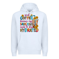 White iced coffee because my sarcasm needs to stay hydra Premium Hoodie - Zillion Design Studio