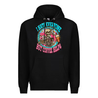Black i hate everyone but coffee helps Premium Hoodie - Zillion Design Studio