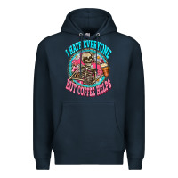 Navy i hate everyone but coffee helps Premium Hoodie - Zillion Design Studio