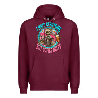 Burgundy i hate everyone but coffee helps Premium Hoodie - Zillion Design Studio