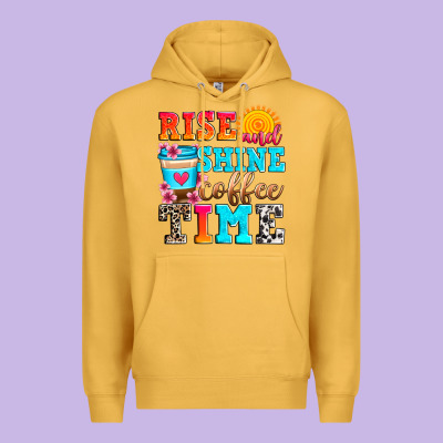 Rise And Shine Coffee Time Premium Hoodie Designed By Zillion Design Studio