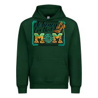 Forest Green oh honey i'm that mom Urban Hoodie - Zillion Design Studio