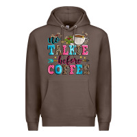 Coffee no talkie before coffee Premium Hoodie - Zillion Design Studio