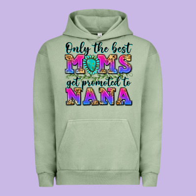 Only The Best Moms Get Promoted To Nana Urban Hoodie Designed By Zillion Design Studio