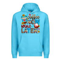 Ocean Blue coffee now wine later Premium Hoodie - Zillion Design Studio