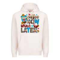 Pale Pink coffee now wine later Premium Hoodie - Zillion Design Studio