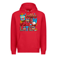 Red coffee now wine later Premium Hoodie - Zillion Design Studio