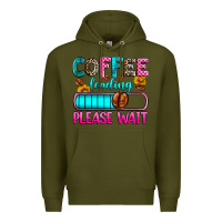 Army Green coffee loading please wait Premium Hoodie - Zillion Design Studio