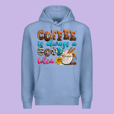 Coffee Is Always Good Idea Premium Hoodie Designed By Zillion Design Studio