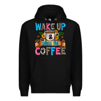 Black wake up and smell the coffee Premium Hoodie - Zillion Design Studio