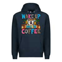 Navy wake up and smell the coffee Premium Hoodie - Zillion Design Studio