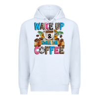 White wake up and smell the coffee Premium Hoodie - Zillion Design Studio