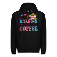 Black start your morning with a cup of coffee Premium Hoodie - Zillion Design Studio