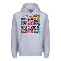 Start Your Morning With A Cup Of Coffee Premium Hoodie | Teevron
