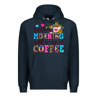Navy start your morning with a cup of coffee Premium Hoodie - Zillion Design Studio