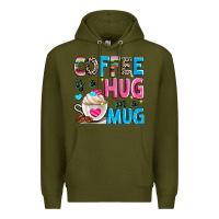 Army Green coffee is a hug in a Premium Hoodie - Zillion Design Studio