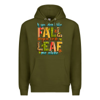 Army Green if you don't like fall you can leaf me alone Premium Hoodie - Zillion Design Studio