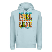 Blue Mist if you don't like fall you can leaf me alone Premium Hoodie - Zillion Design Studio
