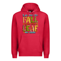Cardinal if you don't like fall you can leaf me alone Premium Hoodie - Zillion Design Studio