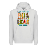 Dove Grey if you don't like fall you can leaf me alone Premium Hoodie - Zillion Design Studio