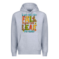 Heather Grey if you don't like fall you can leaf me alone Premium Hoodie - Zillion Design Studio