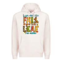 Pale Pink if you don't like fall you can leaf me alone Premium Hoodie - Zillion Design Studio
