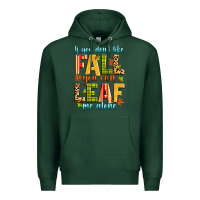 Sports Green if you don't like fall you can leaf me alone Premium Hoodie - Zillion Design Studio