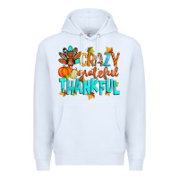 White crazy grateful thankful Premium Hoodie - Zillion Design Studio