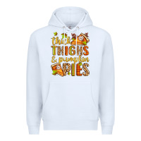 Thick Thighs And Pumpkin Pies Premium Hoodie | Teevron