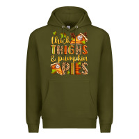 Army Green thick thighs and pumpkin pies Premium Hoodie - Zillion Design Studio