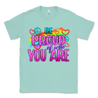 Seafoam Be Proud Of Who You Are Classic Tee - BundleAndBundleShop