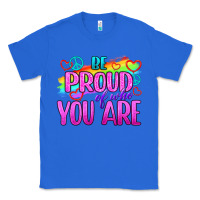 True Royal Be Proud Of Who You Are Classic Tee - BundleAndBundleShop