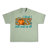 Oil Green i think i love fall most of all Urban Heavy Tee - Artiststas