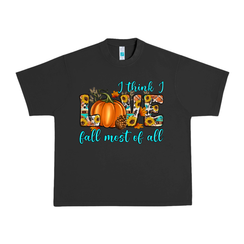 I Think I Love Fall Most Of All Urban Heavy Tee by Artiststas | Teevron
