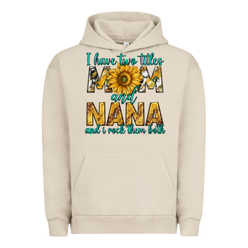 I Have Two Titles Mom And Nana And I Rock Them Bot Urban Hoodie by texasbilliewilder | Teevron