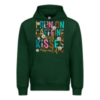 Forest Green i run on caffeine and kisses mothers day Urban Hoodie - texasbilliewilder