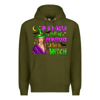 Army Green in a world full of princesses be a witch Premium Hoodie - Zillion Design Studio