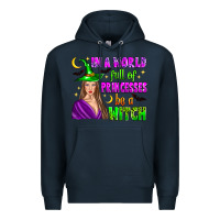 Navy in a world full of princesses be a witch Premium Hoodie - Zillion Design Studio