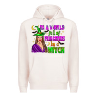 Pale Pink in a world full of princesses be a witch Premium Hoodie - Zillion Design Studio