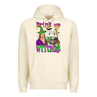 Sandshell drink up witches Premium Hoodie - Zillion Design Studio