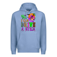 Colony Blue yes i can drive a stick Premium Hoodie - Zillion Design Studio
