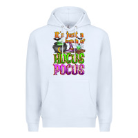 White it's just a bunch of hocus pocus Premium Hoodie - Zillion Design Studio