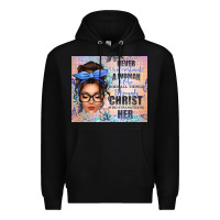 Black never underestimate a woman who does all things th Premium Hoodie - texasbilliewilder