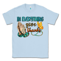 Dusty Blue İn Everything Give Thanks Classic Tee - BundleAndBundleShop