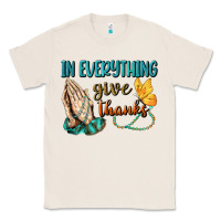 Natural İn Everything Give Thanks Classic Tee - BundleAndBundleShop