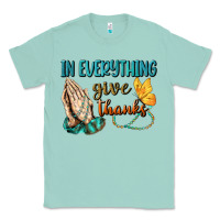 Seafoam İn Everything Give Thanks Classic Tee - BundleAndBundleShop