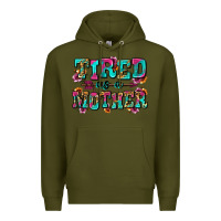 Army Green tired as a mother Premium Hoodie - Zillion Design Studio