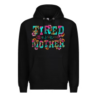 Black tired as a mother Premium Hoodie - Zillion Design Studio