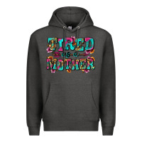 Charcoal Heather tired as a mother Premium Hoodie - Zillion Design Studio